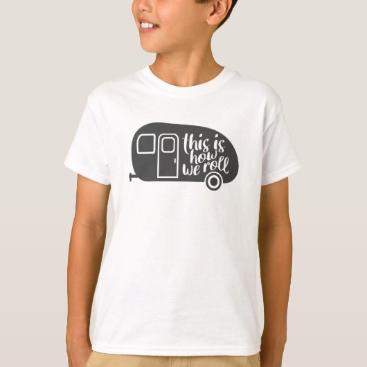 So rollen wir Caravan Camping Funny Slogan T-Shirt (Vorderseite)