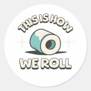So rollen wir! Funny Toilet Paper Cartoons Runder Aufkleber