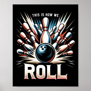 So rollen wir für einen Bowler Bowling Poster