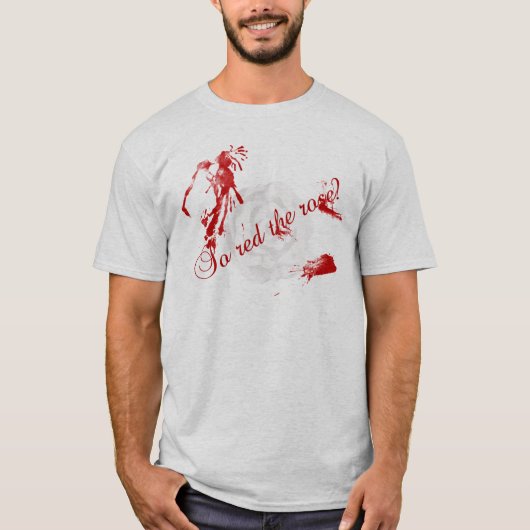 So rot die Rose? T - Shirt (Vorderseite)