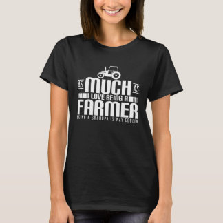 So sehr ich es liebe, Bauer zu sein T-Shirt