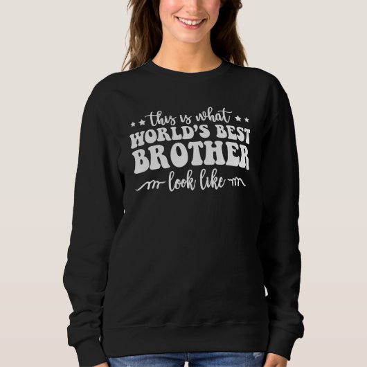 So sieht der beste Bruder der Welt aus s Sweatshirt (Vorderseite)