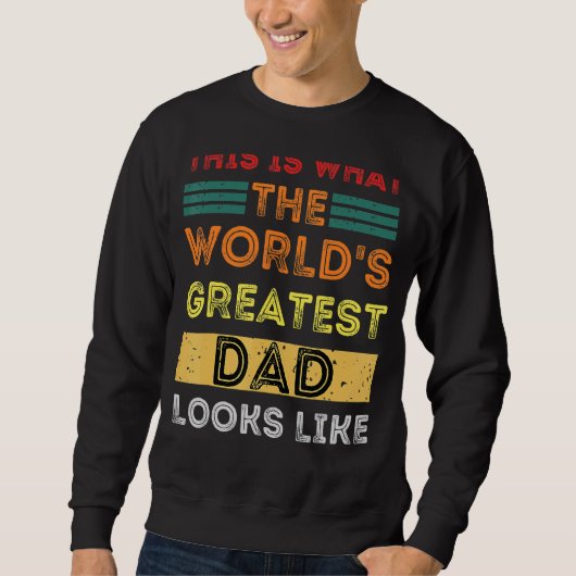 So sieht der größte Vater der Welt aus Sweatshirt (Vorderseite)
