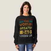 So sieht der größte Vater der Welt aus Sweatshirt (Vorne ganz)