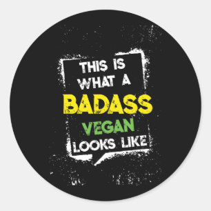 So sieht ein Badass Vegan aus wie Veganismus Runder Aufkleber