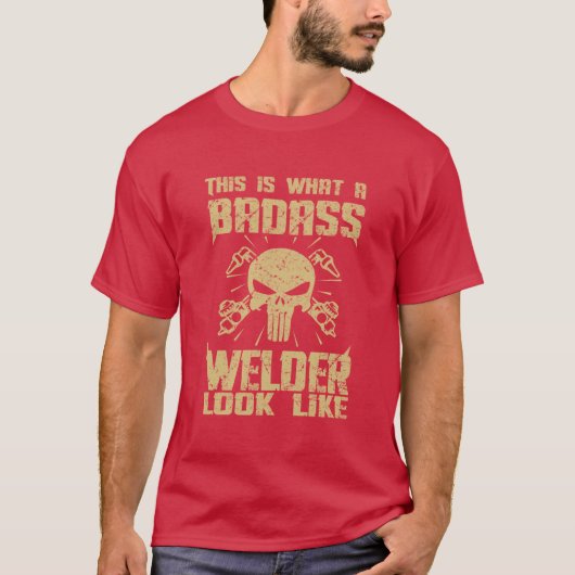 So sieht ein Badass Welder aus! T-Shirt (Vorderseite)