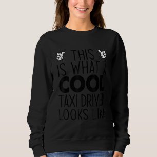 So sieht ein cooler Taxifahrer aus Sweatshirt