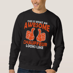 So sieht ein fantastischer Chauffeur aus Sweatshirt