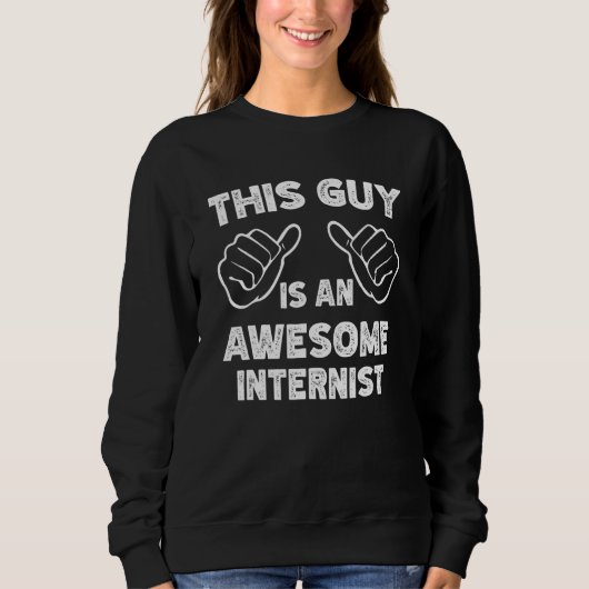 So sieht ein großartiger Internist aus Sweatshirt (Vorderseite)