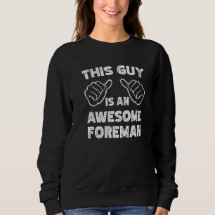 So sieht ein großartiger Vorarbeiter aus Sweatshirt