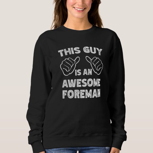 So sieht ein großartiger Vorarbeiter aus   Sweatshirt (Vorderseite)