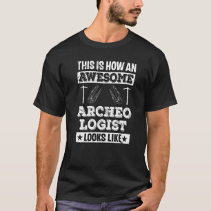 So sieht ein Phantastischer Archäologe aus wie Arc T-Shirt