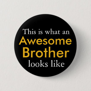 So sieht ein phantastischer Bruder aus Button