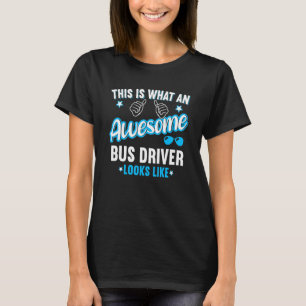 So sieht ein Phantastischer Busfahrer aus T-Shirt