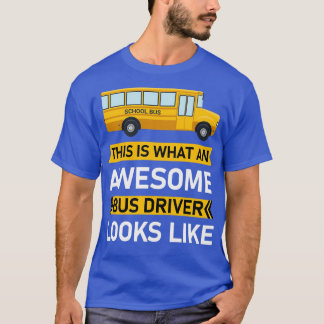 So sieht ein phantastischer Busfahrer aus wie Scho T-Shirt