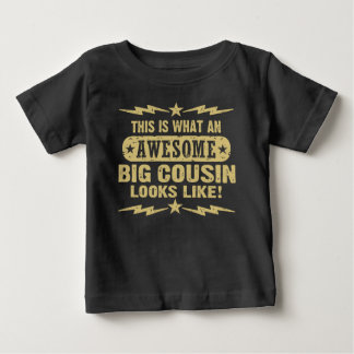 So sieht ein Phantastischer großer Cousin aus Baby T-shirt