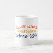 So sieht ein Phantastischer Hämatologe aus Kaffeetasse (Mittel)