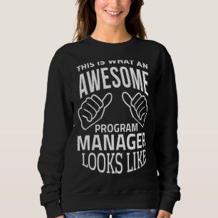 So sieht ein Phantastischer Programmmanager aus Sweatshirt