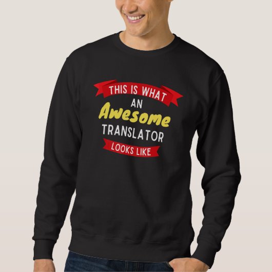 So sieht ein Phantastischer Übersetzer aus Sweatshirt (Vorderseite)