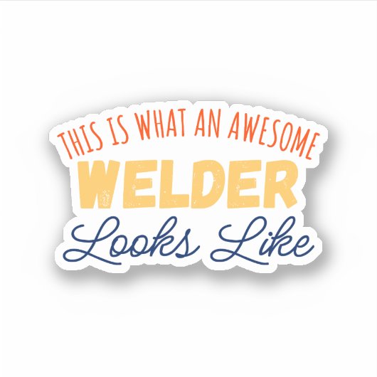 So sieht ein Phantastischer Welder aus Aufkleber (Vorderseite)