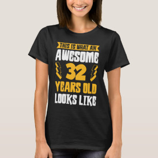 So sieht ein Phantastisches 32-jähriges Kind aus T-Shirt