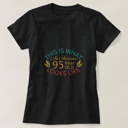 So sieht ein Phantastisches 95-jähriges Kind aus T-Shirt (Design vorne)