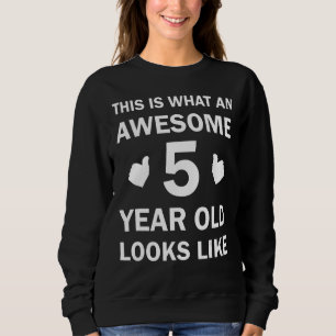 So sieht ein Phantastisches Fünfjährig heute aus Sweatshirt