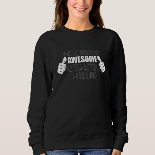 So sieht ein Phantastisches Zebra aus Sweatshirt (Vorderseite)