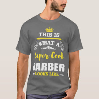 SO SIEHT EIN SUPER COOL BARBER AUS T-Shirt