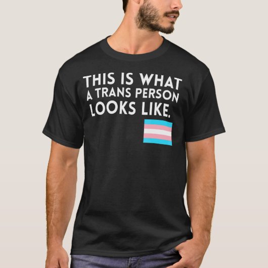 So sieht ein Trans-Mensch aus T-Shirt (Vorderseite)