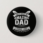 So sieht ein unglaublicher Vater aus Button (Vorderseite)