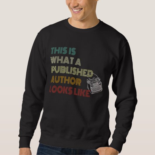 So sieht ein veröffentlichter Autor aus: 1 Sweatshirt (Vorderseite)