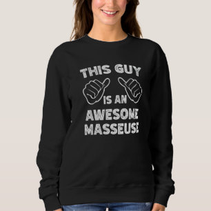 So sieht eine großartige Masseuse aus Sweatshirt