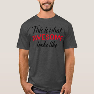So sieht phantastisch aus T-Shirt