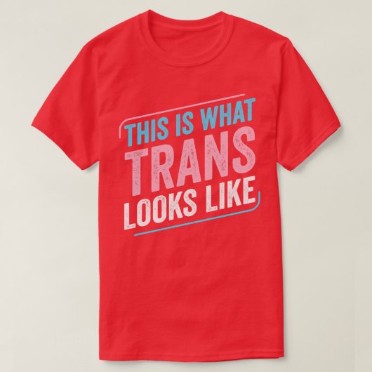 So sieht Trans aus wie Trans Pride Transgen T-Shirt (Design vorne)
