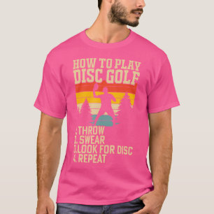 So spielen Sie Disk Golf Throw oder suchen Sie nac T-Shirt