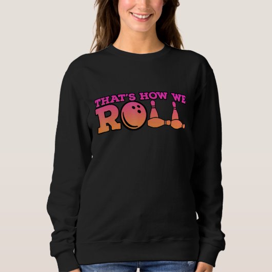 So spielen wir Bowling Spiel 2 Sweatshirt (Vorderseite)