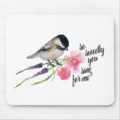 So süß du singen für mich Chickadee Wasserfarbe Mousepad (Vorne)