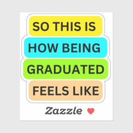 SO_THIS_IS_HOW_BEING_GRAD Custom-Cut Vinyl Sticker