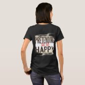 So tun, als wäre glücklicher, lustiger, sarkastisc T-Shirt (Schwarz voll)