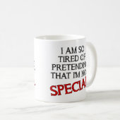 So tun, als wäre ich besondere lustige Mugquotes-R Kaffeetasse (VorderseiteRechts)