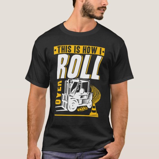 So überrolle ich die Gabelstapler OperatorWarehous T-Shirt (Vorderseite)
