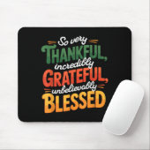 So Very Thankful Incredibly Grateful Blessed Thank Mousepad (Mit Mouse)