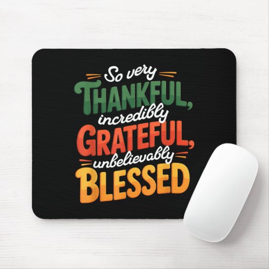 So Very Thankful Incredibly Grateful Blessed Thank Mousepad (Mit Mouse)