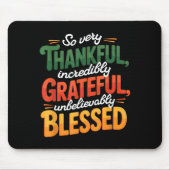 So Very Thankful Incredibly Grateful Blessed Thank Mousepad (Vorne)