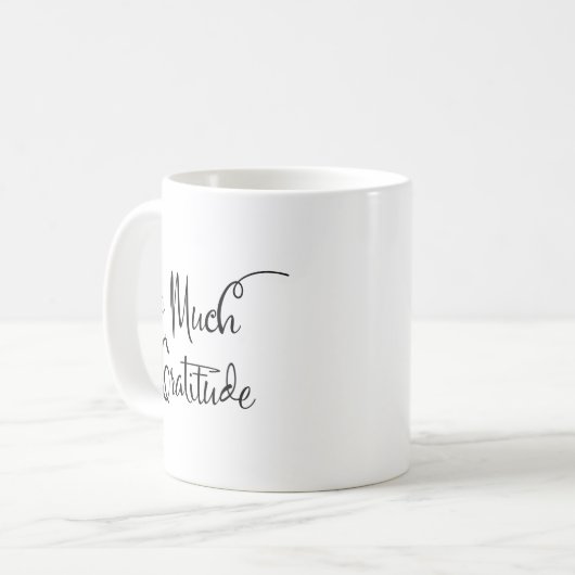 So viel Dankbarkeit Moderne Schrift Einfache Typog Kaffeetasse (Vorderseite Links)