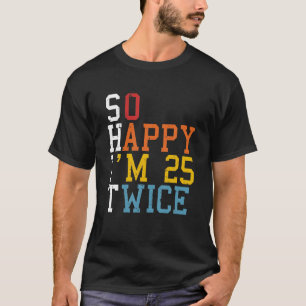 So viel Glück im 25 Zweimal 50. Geburtstag Funny 5 T-Shirt