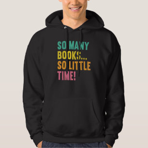 So viele Bücher haben wenig Lieben, Bücher zu lese Hoodie
