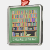 So viele Bücher (kundengerecht) Silbernes Ornament (Links)
