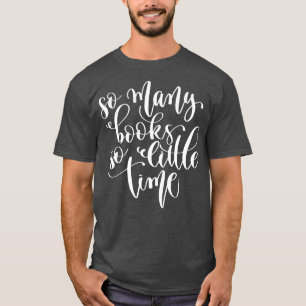 So viele Bücher so wenig Zeit 1 T-Shirt